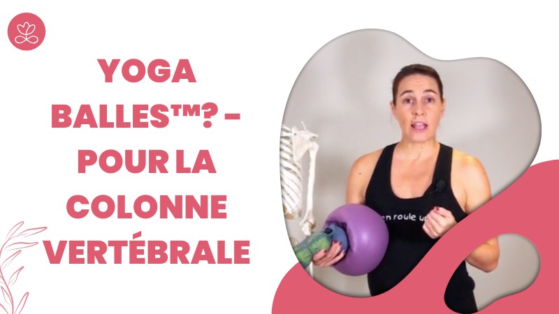Jour 19. Yoga Balles™? - Pour la colonne vertébrale avec Mireille Martel (56 min)